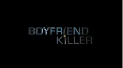 Boyfriend Killer