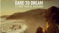 Dare To Dream: A Story From El Salvador