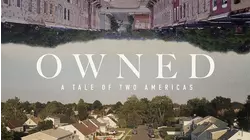 Owned: A Tale of Two Americas