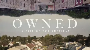 Owned: A Tale of Two Americas