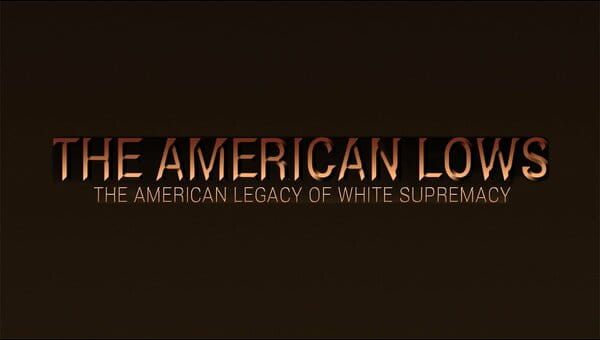 The American Lows (Legacy Of White Supremacy) on FREECABLE TV