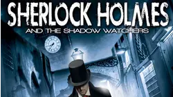 Sherlock Holmes And The Shadow Watchers