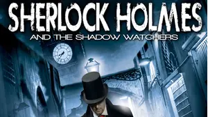 Sherlock Holmes And The Shadow Watchers