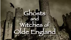 Ghosts & Witches of Olde England
