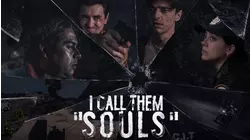 I Call Them Souls