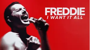 Freddie: I Want It All