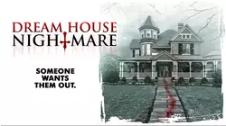 Dream House Nightmare