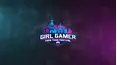 Girl Gamer Esports Festival