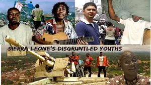 Sierra Leone's Disgruntled Youths