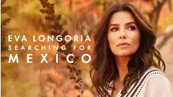 Eva Longoria: Searching For Mexico