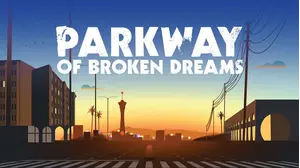 Parkway of Broken Dreams