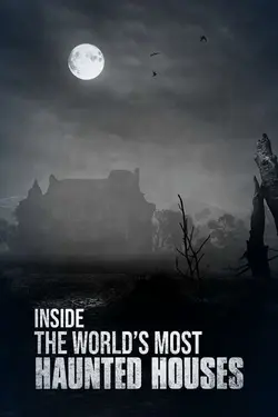 Inside the World's Most Haunted Houses