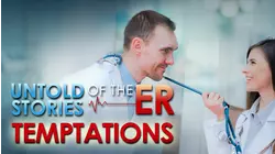 Untold Stories of the ER: Temptations