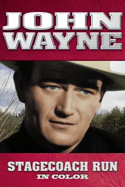 John Wayne: Stagecoach Run (in Color)