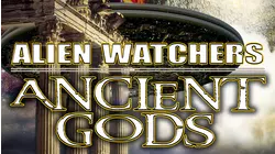 Alien Watchers: Ancient Gods