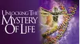 Unlocking The Mystery of Life