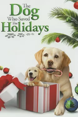The Dog Who Saved the Holidays