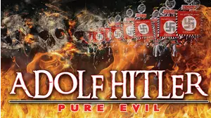 Adolf Hitler: Pure Evil