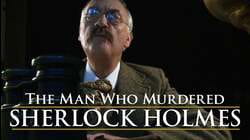 The Man Who Murdered Sherlock Holmes