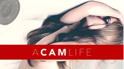 A Cam Life