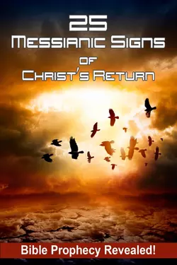 25 Messianic Signs Of Christ's Return