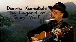Dennis Kamakahi The Legend of Grey Wolf