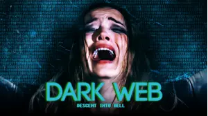 Dark Web: Descent Into Hell