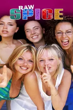 Raw Spice: The Unofficial Story Of The Making Of The Spice Girls