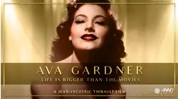 Ava Gardner: Life Is Bigger Than The Movies