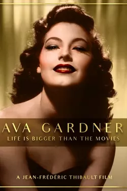 Ava Gardner: Life Is Bigger Than The Movies