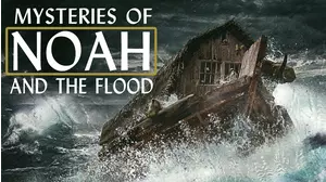 Mysteries of Noah and The Flood