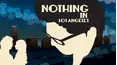 Nothing in Los Angeles