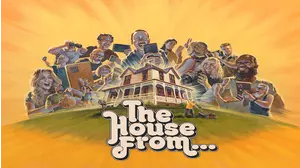 The House From...