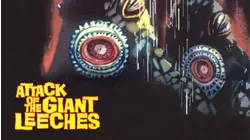 Attack of the Giant Leeches