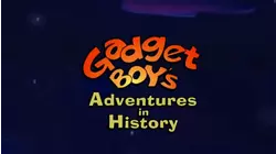 Gadget Boy's Adventures in History