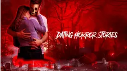 Dating Horror Stories