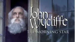 John Wycliffe: The Morning Star