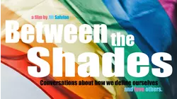 Between The Shades