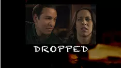 Dropped