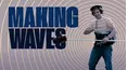 Making Waves