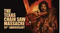 The Texas Chain Saw Massacre: 50th Anniversary