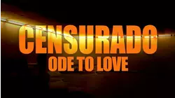 Censurado: Ode To Love