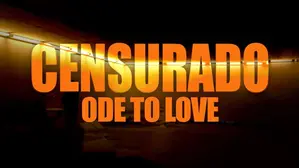 Censurado: Ode To Love