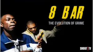 8 Bar: The Evolution Of Grime
