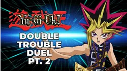 Double Trouble Duel, Part 2
