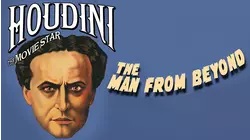 Houdini The Moviestar - The Man From Beyond