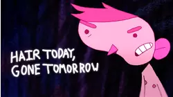 Hair Today, Gone Tomorrow