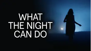 What the Night Can Do