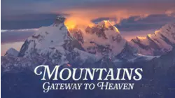 Mountains - Gateways to Heaven