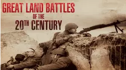 Great Land Battles Of The 20th Century